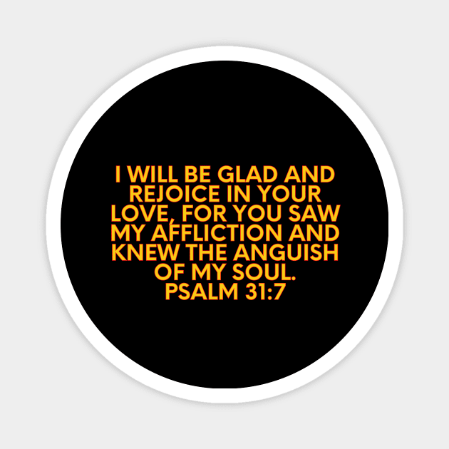 Bible Verse Psalm 31:7 Magnet by Prayingwarrior